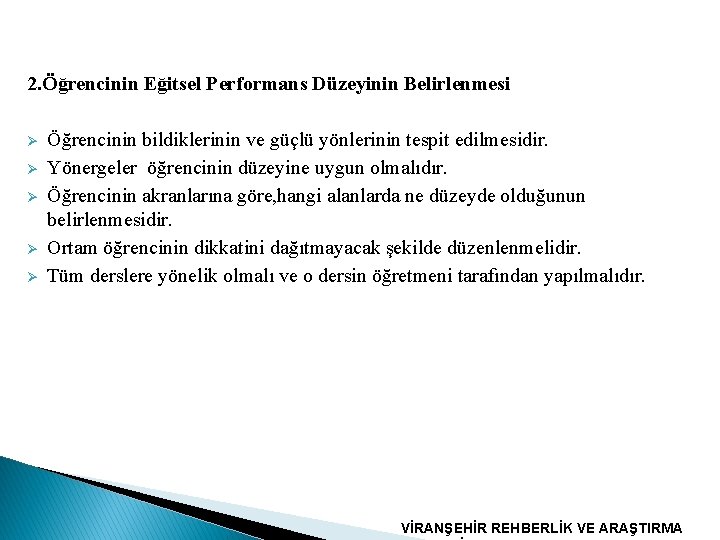 2. Öğrencinin Eğitsel Performans Düzeyinin Belirlenmesi Ø Ø Ø Öğrencinin bildiklerinin ve güçlü yönlerinin