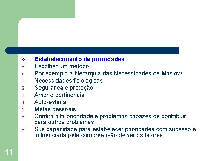 v ü • 1. 2. 3. 4. 5. ü ü 11 Estabelecimento de prioridades