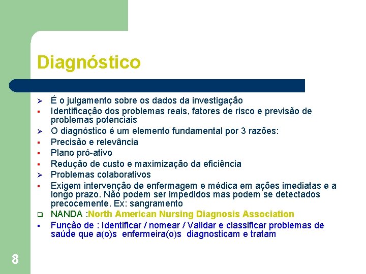 Diagnóstico Ø § § § Ø § q § 8 É o julgamento sobre