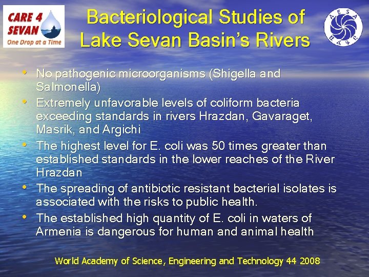 Bacteriological Studies of Lake Sevan Basin’s Rivers • No pathogenic microorganisms (Shigella and •