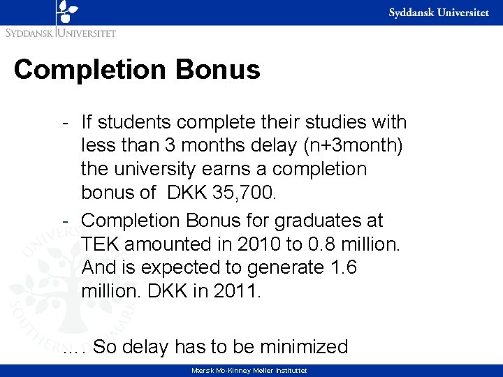 Completion Bonus - If students complete their studies with less than 3 months delay