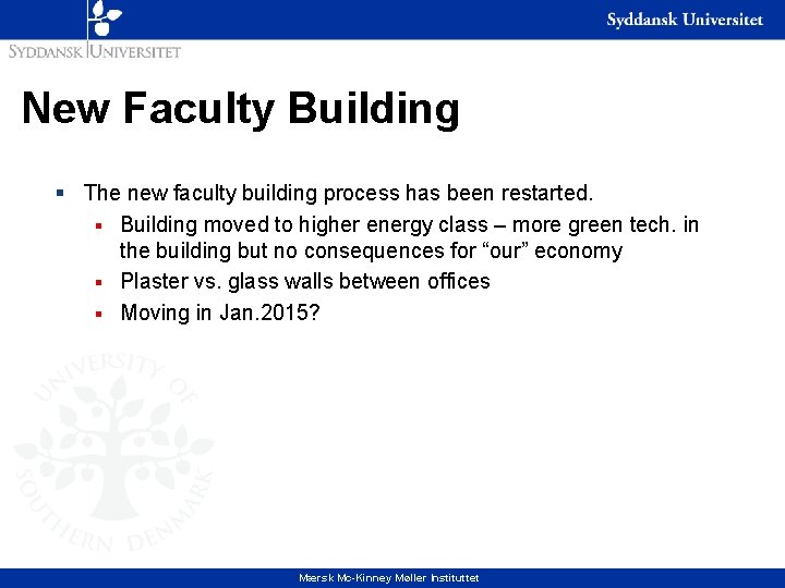 New Faculty Building § The new faculty building process has been restarted. § Building