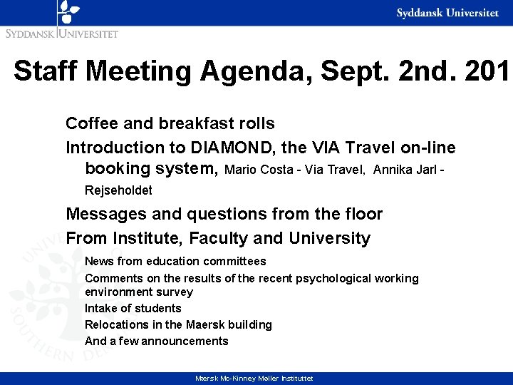 Staff Meeting Agenda, Sept. 2 nd. 2011 Coffee and breakfast rolls Introduction to DIAMOND,