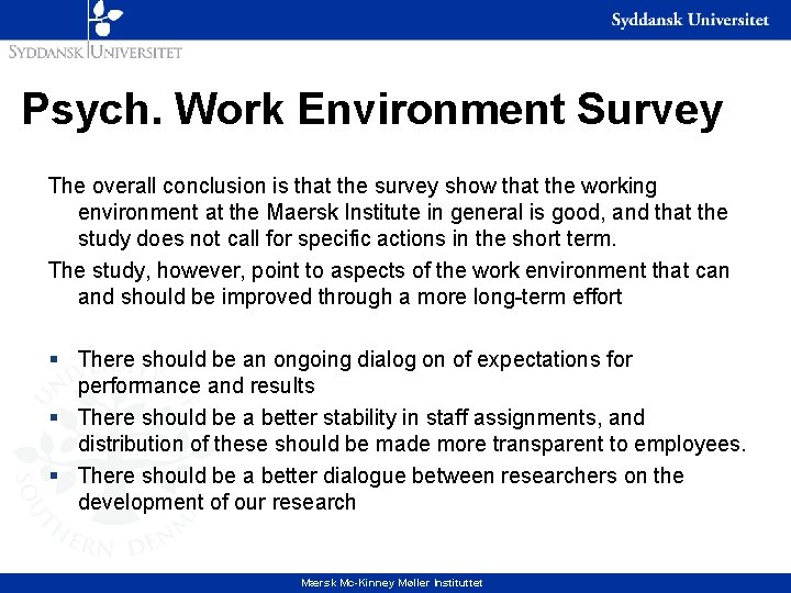 Psych. Work Environment Survey The overall conclusion is that the survey show that the