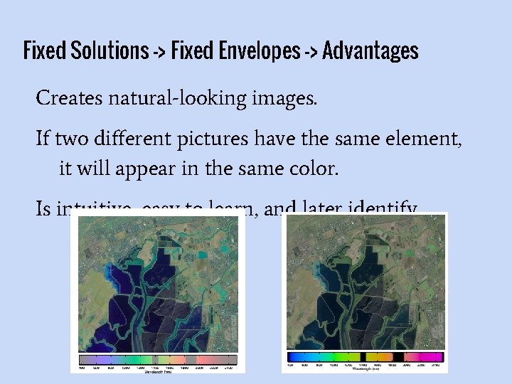 Fixed Solutions -> Fixed Envelopes -> Advantages Creates natural-looking images. If two different pictures
