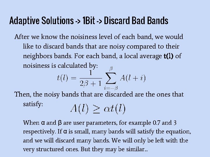 Adaptive Solutions -> 1 Bit -> Discard Bands After we know the noisiness level