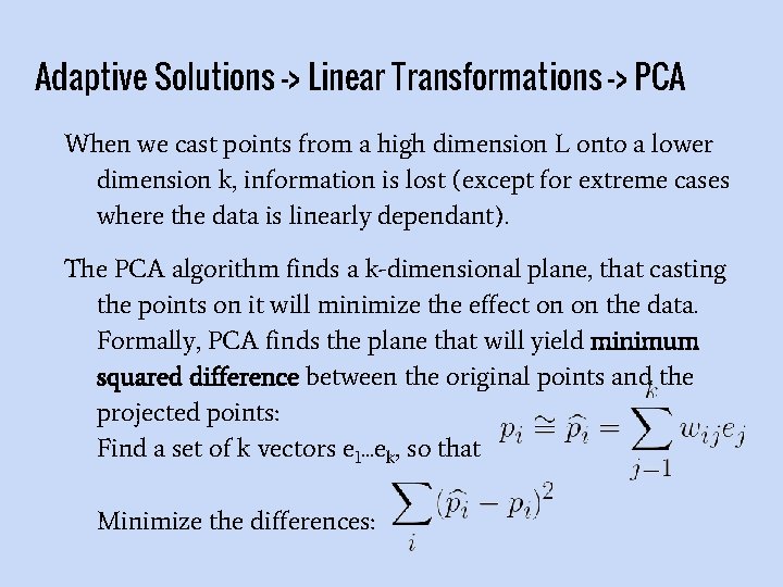 Adaptive Solutions -> Linear Transformations -> PCA When we cast points from a high