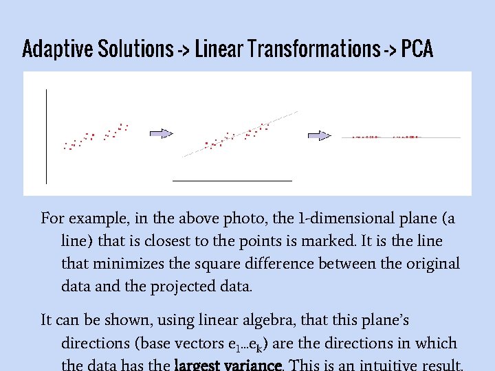 Adaptive Solutions -> Linear Transformations -> PCA For example, in the above photo, the