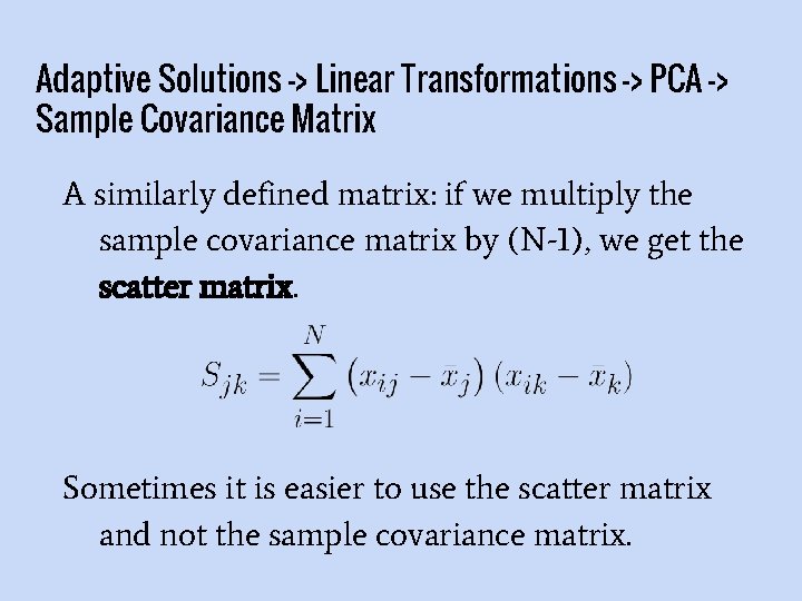 Adaptive Solutions -> Linear Transformations -> PCA -> Sample Covariance Matrix A similarly defined