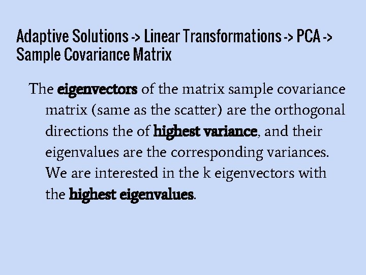 Adaptive Solutions -> Linear Transformations -> PCA -> Sample Covariance Matrix The eigenvectors of