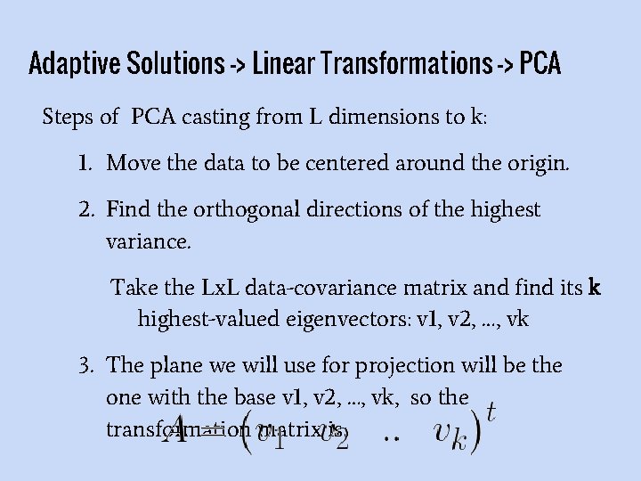 Adaptive Solutions -> Linear Transformations -> PCA Steps of PCA casting from L dimensions