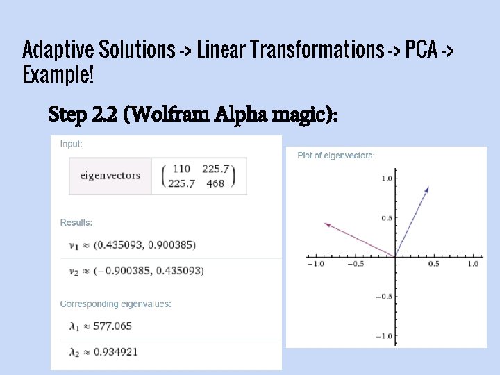 Adaptive Solutions -> Linear Transformations -> PCA -> Example! Step 2. 2 (Wolfram Alpha