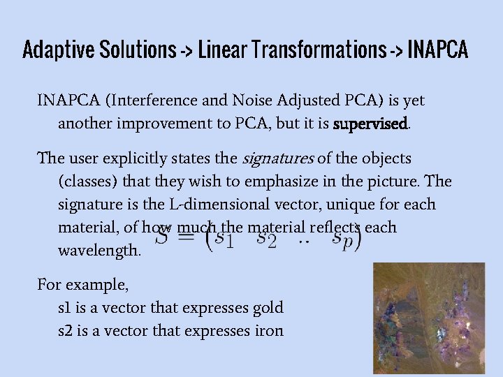 Adaptive Solutions -> Linear Transformations -> INAPCA (Interference and Noise Adjusted PCA) is yet