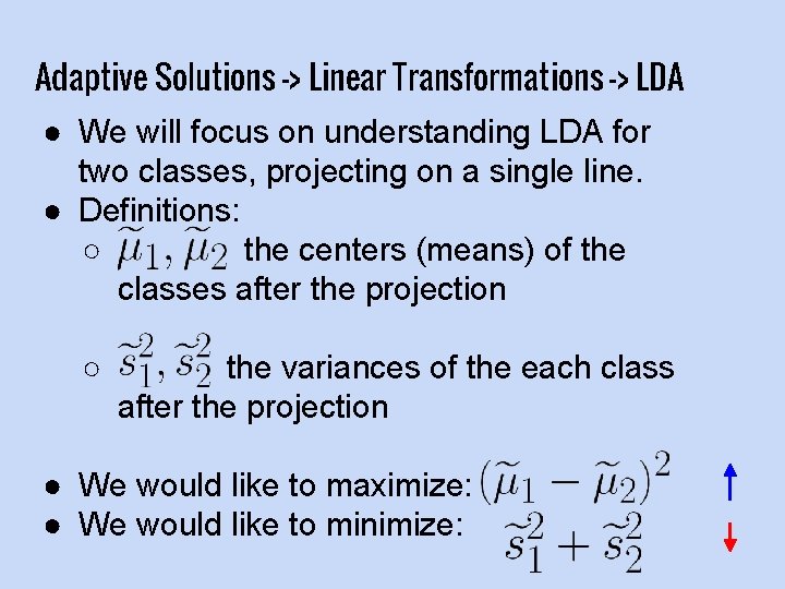 Adaptive Solutions -> Linear Transformations -> LDA ● We will focus on understanding LDA