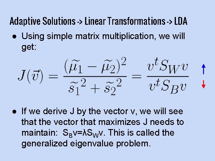 Adaptive Solutions -> Linear Transformations -> LDA ● Using simple matrix multiplication, we will