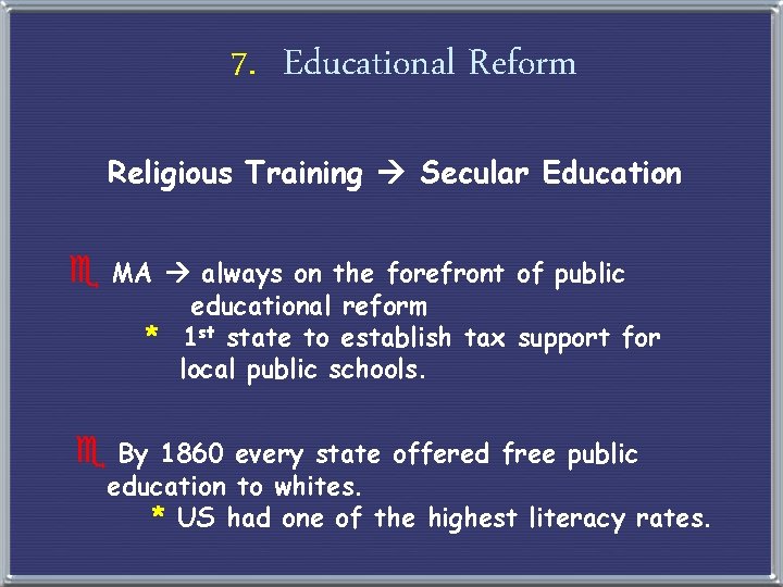 7. Educational Reform Religious Training Secular Education e MA always on the forefront of