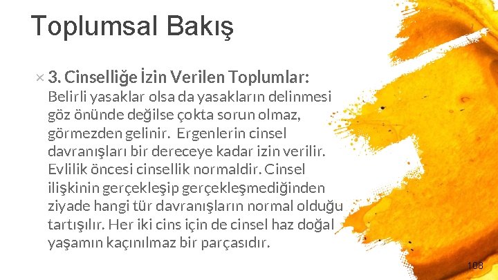 Toplumsal Bakış × 3. Cinselliğe İzin Verilen Toplumlar: Belirli yasaklar olsa da yasakların delinmesi