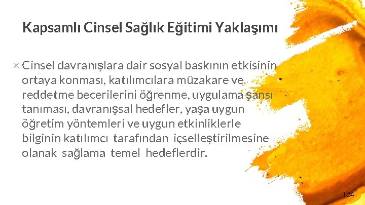 Kapsamlı Cinsel Sağlık Eğitimi Yaklaşımı × Cinsel davranışlara dair sosyal baskının etkisinin ortaya konması,