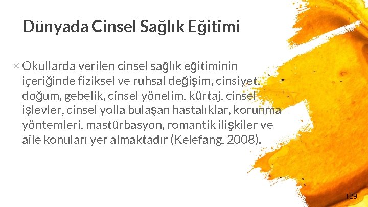 Dünyada Cinsel Sağlık Eğitimi × Okullarda verilen cinsel sağlık eğitiminin içeriğinde fiziksel ve ruhsal