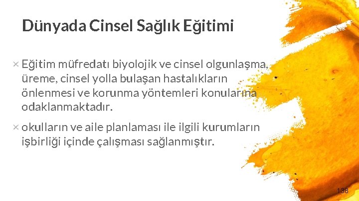 Dünyada Cinsel Sağlık Eğitimi × Eğitim müfredatı biyolojik ve cinsel olgunlaşma, üreme, cinsel yolla