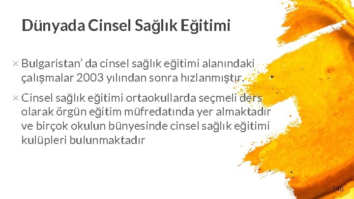 Dünyada Cinsel Sağlık Eğitimi × Bulgaristan’ da cinsel sağlık eğitimi alanındaki çalışmalar 2003 yılından