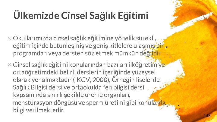 Ülkemizde Cinsel Sağlık Eğitimi × Okullarımızda cinsel sağlık eğitimine yönelik sürekli, eğitim içinde bütünleşmiş