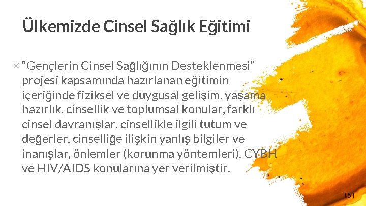 Ülkemizde Cinsel Sağlık Eğitimi × “Gençlerin Cinsel Sağlığının Desteklenmesi” projesi kapsamında hazırlanan eğitimin içeriğinde