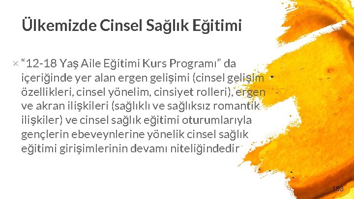 Ülkemizde Cinsel Sağlık Eğitimi × “ 12 -18 Yaş Aile Eğitimi Kurs Programı” da