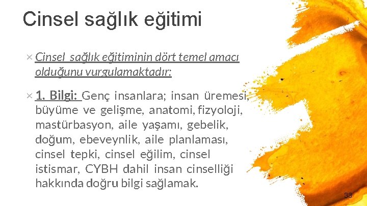 Cinsel sağlık eğitimi × Cinsel sağlık eğitiminin dört temel amacı olduğunu vurgulamaktadır: × 1.