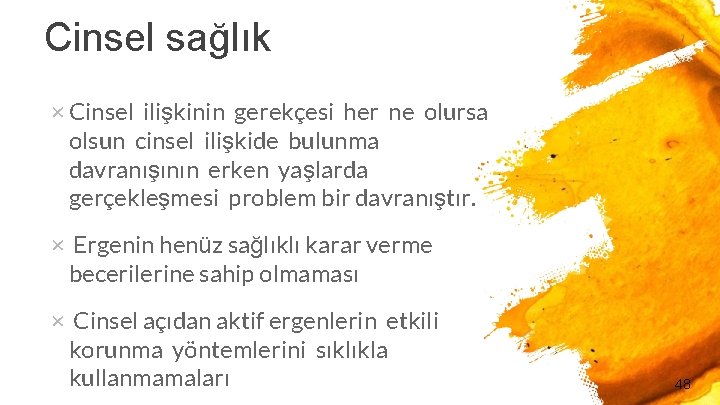 Cinsel sağlık × Cinsel ilişkinin gerekçesi her ne olursa olsun cinsel ilişkide bulunma davranışının