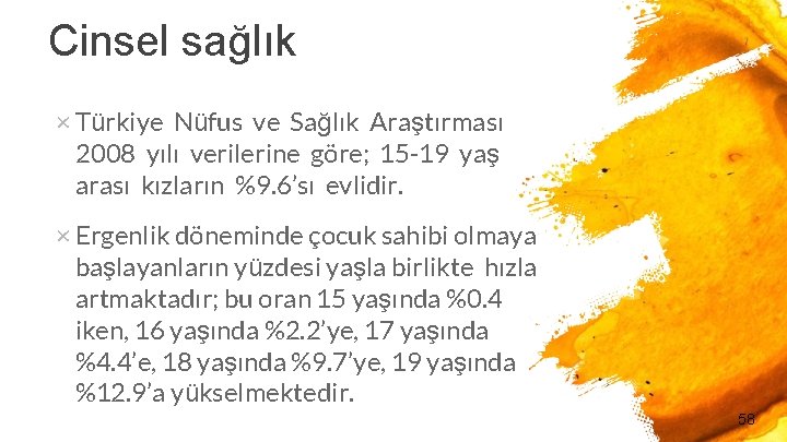 Cinsel sağlık × Türkiye Nüfus ve Sağlık Araştırması 2008 yılı verilerine göre; 15 -19
