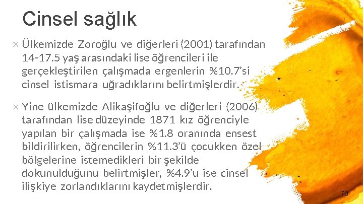 Cinsel sağlık × Ülkemizde Zoroğlu ve diğerleri (2001) tarafından 14 -17. 5 yaş arasındaki