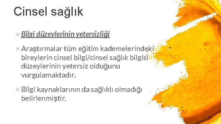 Cinsel sağlık × Bilgi düzeylerinin yetersizliği × Araştırmalar tüm eğitim kademelerindeki bireylerin cinsel bilgi/cinsel