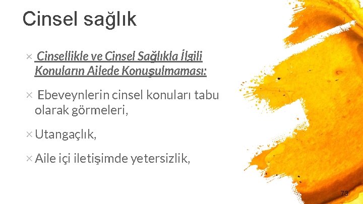 Cinsel sağlık × Cinsellikle ve Cinsel Sağlıkla İlgili Konuların Ailede Konuşulmaması: × Ebeveynlerin cinsel