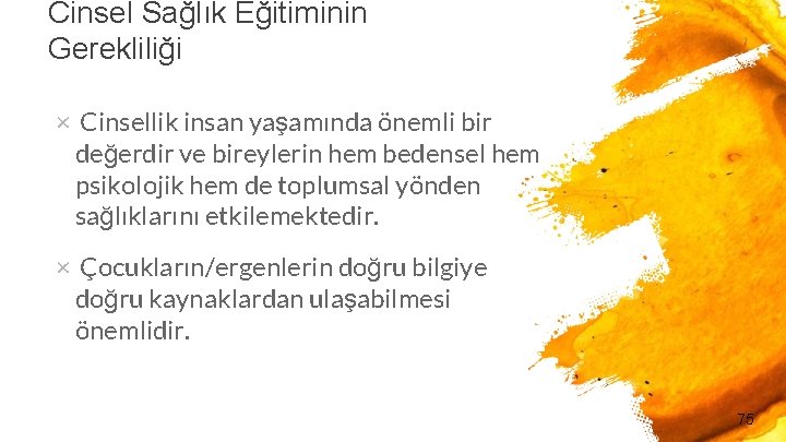 Cinsel Sağlık Eğitiminin Gerekliliği × Cinsellik insan yaşamında önemli bir değerdir ve bireylerin hem