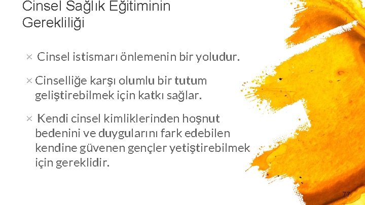 Cinsel Sağlık Eğitiminin Gerekliliği × Cinsel istismarı önlemenin bir yoludur. × Cinselliğe karşı olumlu