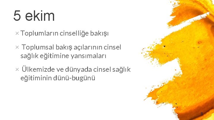 5 ekim × Toplumların cinselliğe bakışı × Toplumsal bakış açılarının cinsel sağlık eğitimine yansımaları