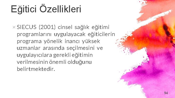 Eğitici Özellikleri × SIECUS (2001) cinsel sağlık eğitimi programlarını uygulayacak eğiticilerin programa yönelik inancı