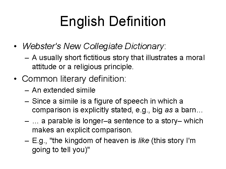 English Definition • Webster's New Collegiate Dictionary: – A usually short fictitious story that