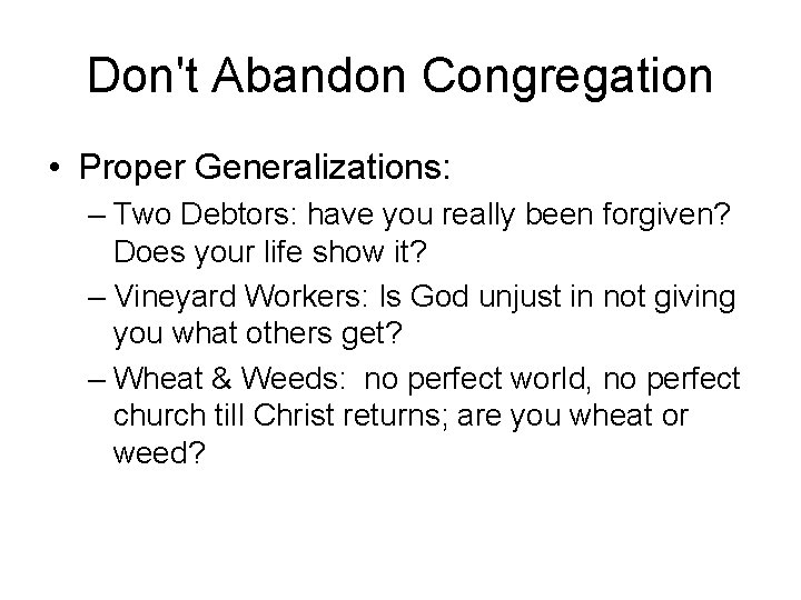 Don't Abandon Congregation • Proper Generalizations: – Two Debtors: have you really been forgiven?