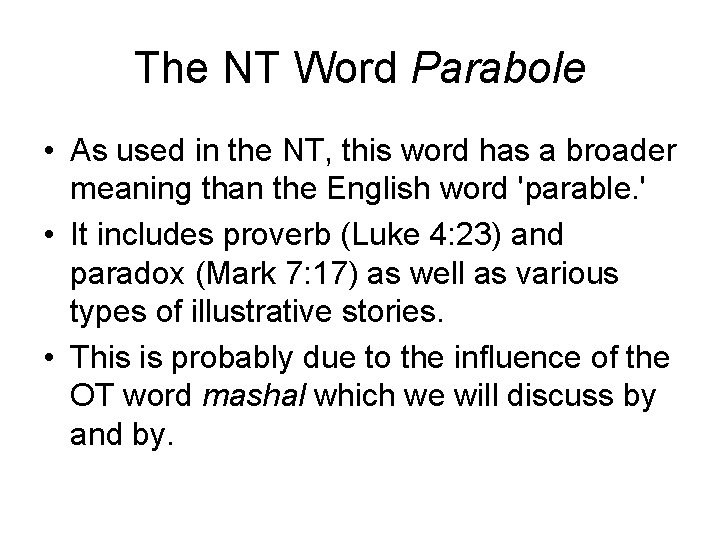 The NT Word Parabole • As used in the NT, this word has a