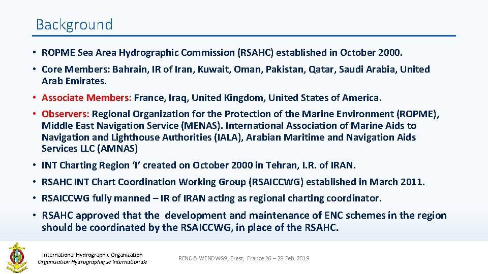 Background • ROPME Sea Area Hydrographic Commission (RSAHC) established in October 2000. • Core