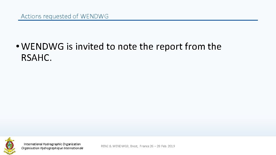 Actions requested of WENDWG • WENDWG is invited to note the report from the