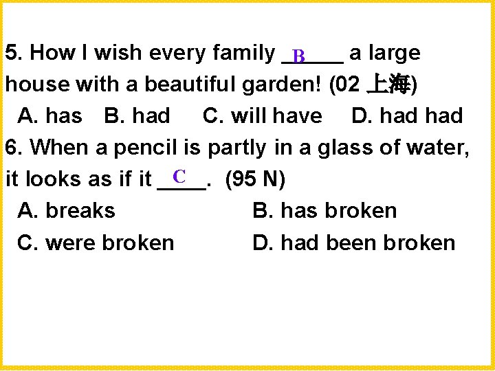 5. How I wish every family _____ a large B house with a beautiful