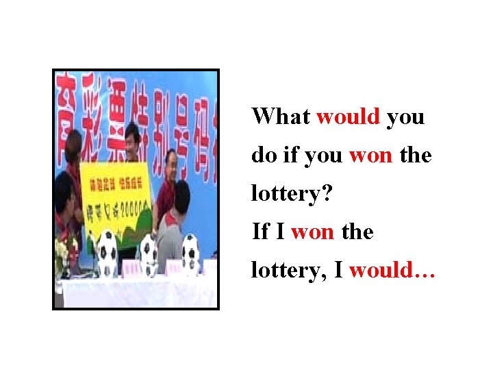 What would you do if you won the lottery? If I won the lottery,