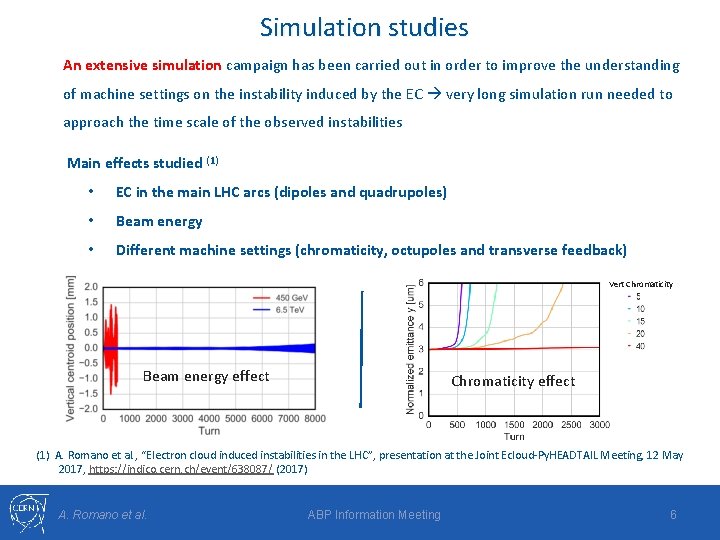 Simulation studies An extensive simulation campaign has been carried out in order to improve