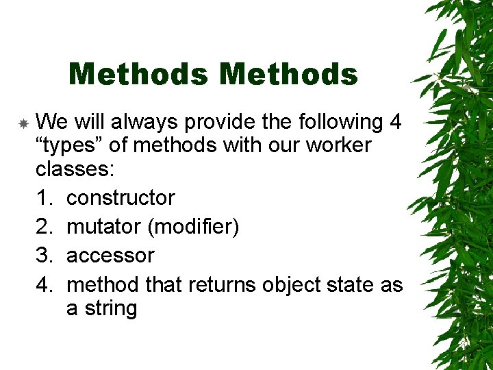 Methods We will always provide the following 4 “types” of methods with our worker