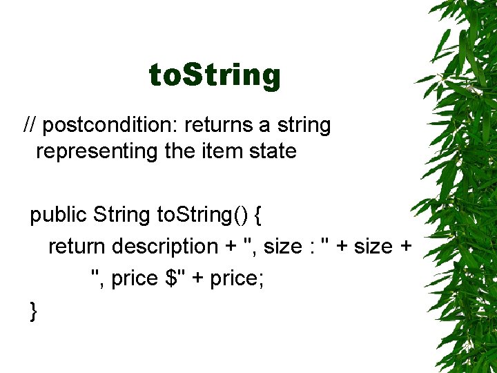 to. String // postcondition: returns a string representing the item state public String to.