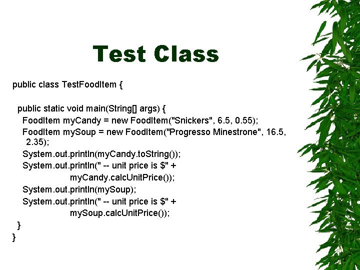 Test Class public class Test. Food. Item { public static void main(String[] args) {