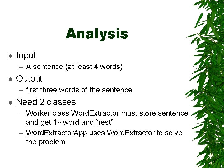 Analysis Input – A sentence (at least 4 words) Output – first three words